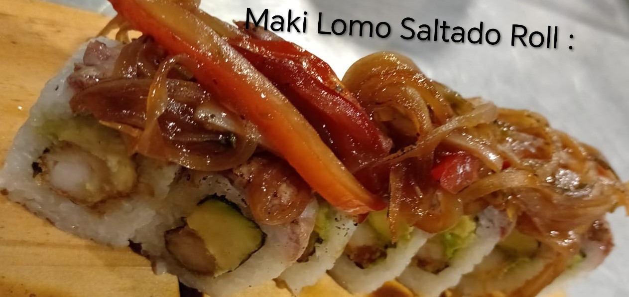 Maki Lomo Saltado Roll